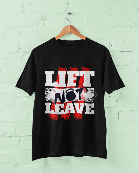 Lift Not Leave | Breathable Cotton T-Shirt